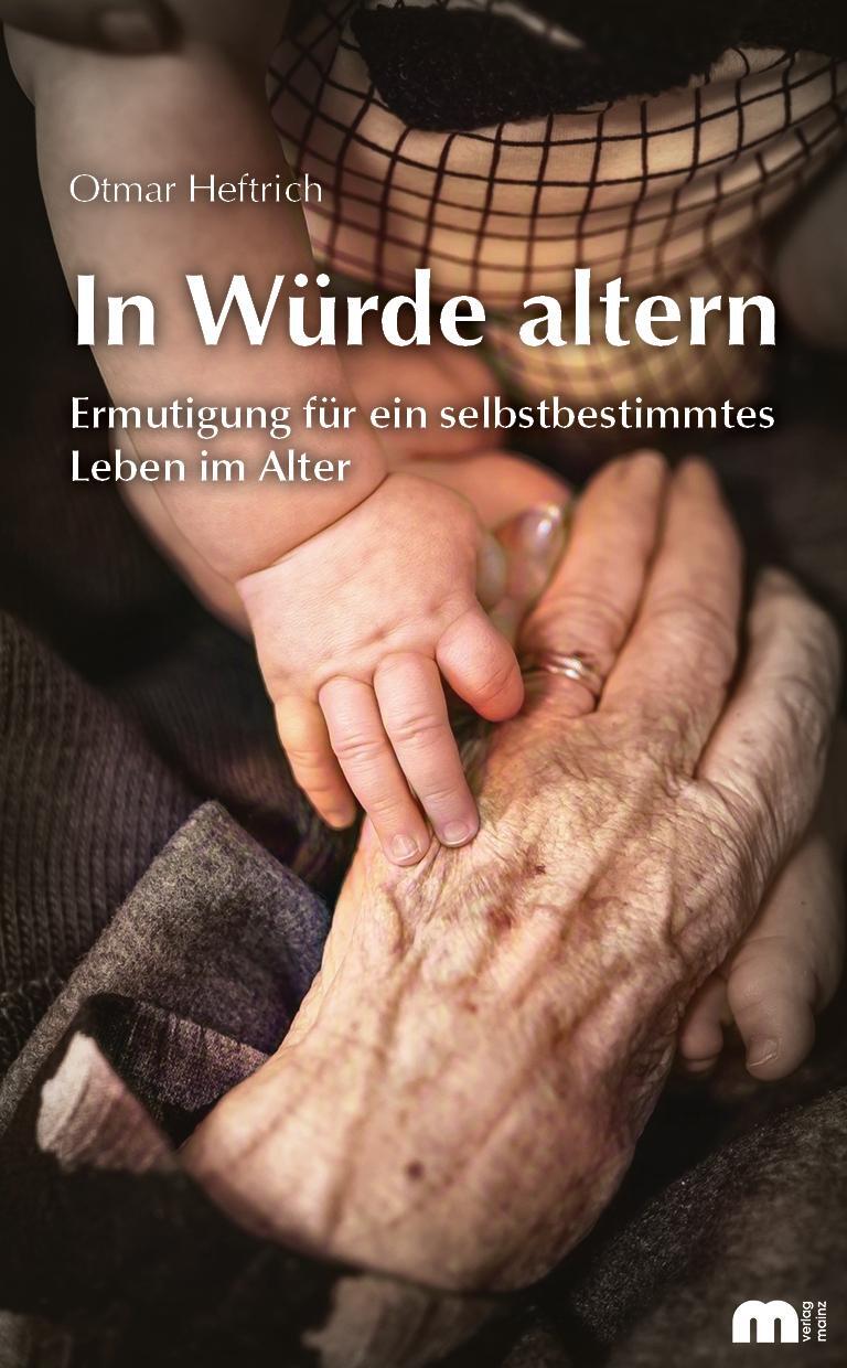 Cover: 9783863170592 | In Würde altern | Ermutigung für ein selbstbestimmtes Leben im Alter