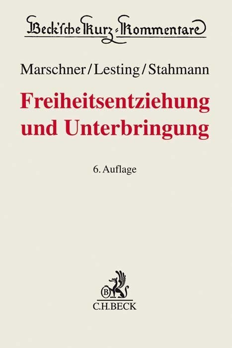 Cover: 9783406734922 | Freiheitsentziehung und Unterbringung, Kommentar | Marschner (u. a.)