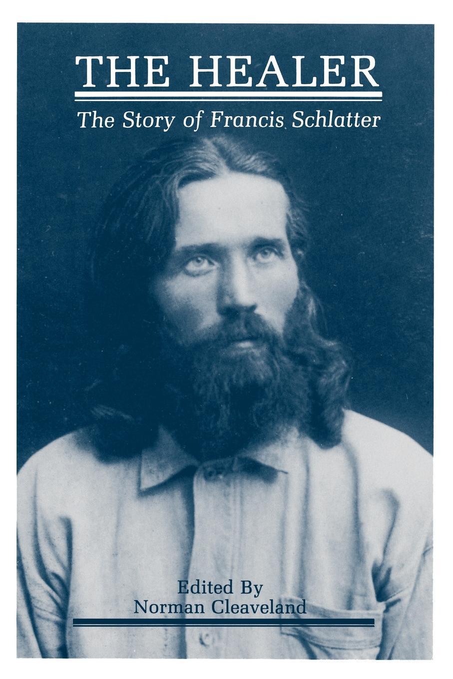Cover: 9780865341395 | The Healer | The Story of Francis Schlatter | Francis Schlatter | Buch