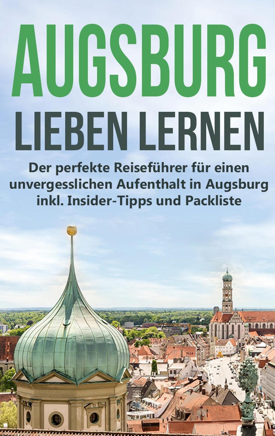 Cover: 9783750494992 | Augsburg lieben lernen: Der perfekte Reiseführer für einen...