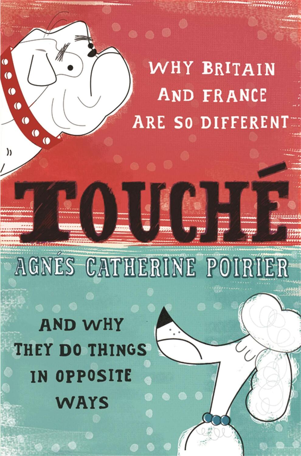 Cover: 9780753821701 | Touche | A French Woman's Take on the English | Poirier | Taschenbuch