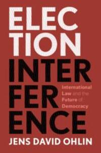 Cover: 9781108796828 | Election Interference | International Law and the Future of Democracy