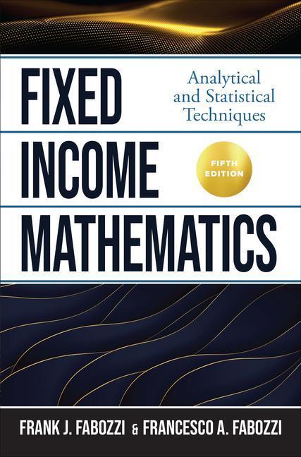 Cover: 9781264258277 | Fixed Income Mathematics, Fifth Edition: Analytical and Statistical...