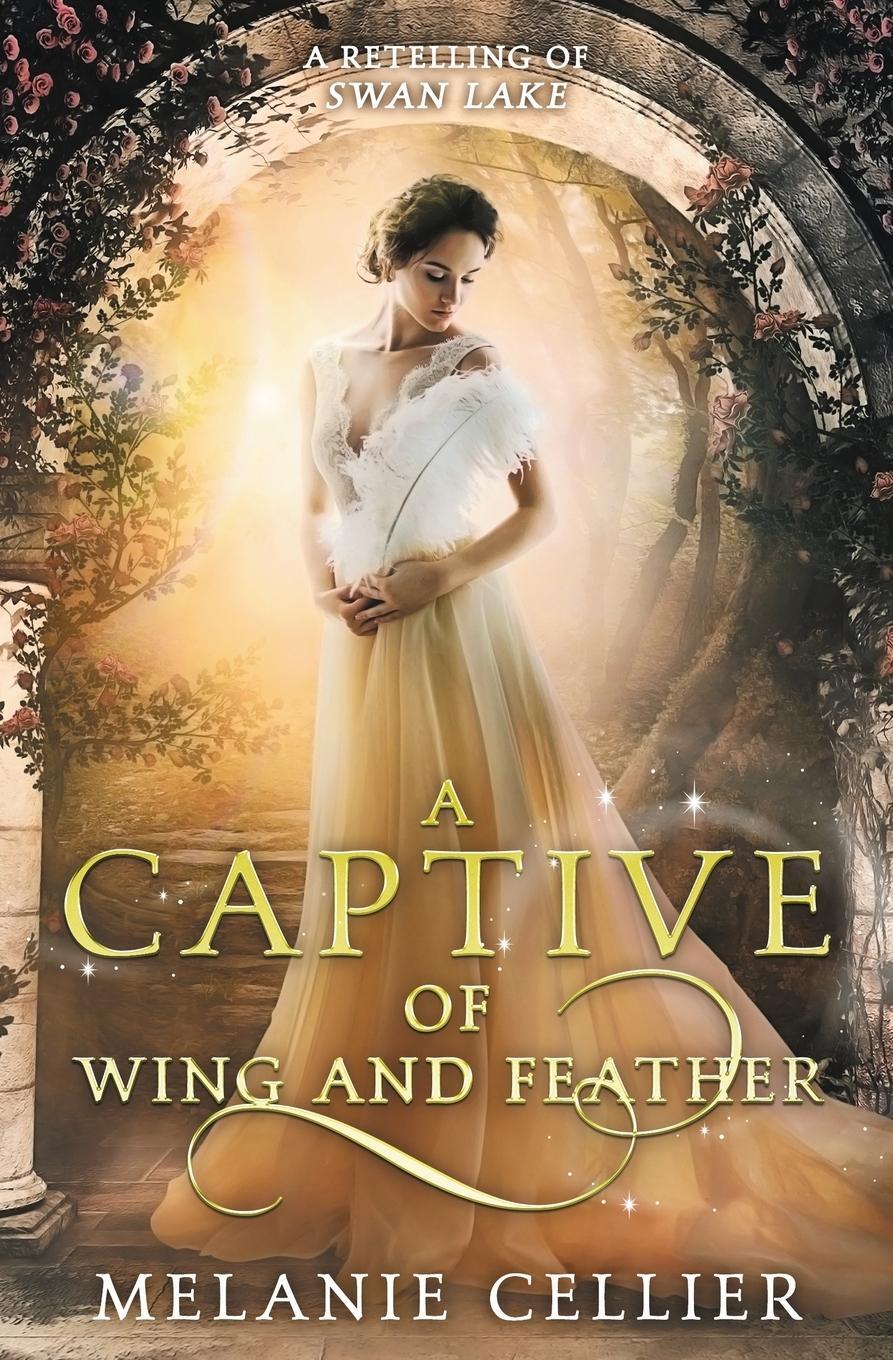 Cover: 9781925898149 | A Captive of Wing and Feather | A Retelling of Swan Lake | Cellier