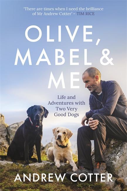 Cover: 9781785303227 | Olive, Mabel &amp; Me | Life and Adventures with Two Very Good Dogs | Buch