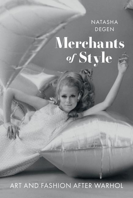 Cover: 9781789146691 | Merchants of Style | Art and Fashion After Warhol | Natasha Degen