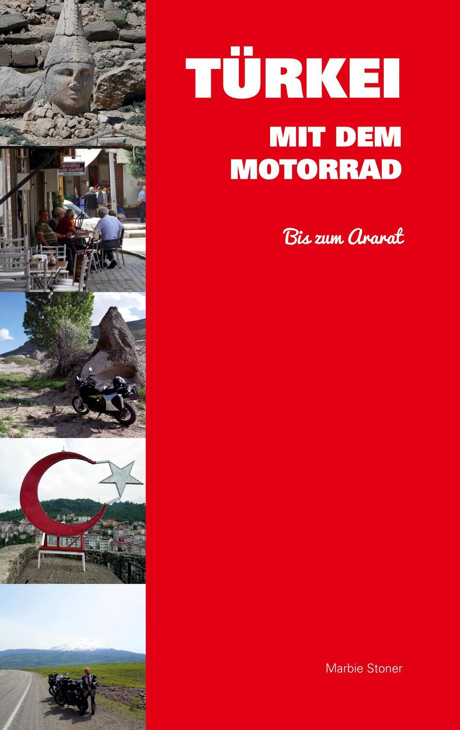 Cover: 9783756226184 | Türkei mit dem Motorrad | Bis zum Ararat. DE | Marbie Stoner | Buch