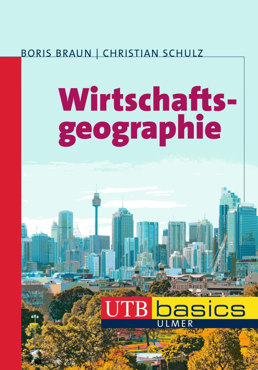 Cover: 9783825236410 | Wirtschaftsgeographie | Boris Braun (u. a.) | Taschenbuch | UTB basics