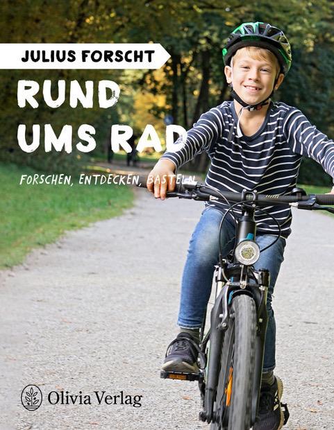 Cover: 9783981456684 | Julius forscht - Rund ums Rad | Forschen, Entdecken, Basteln | König