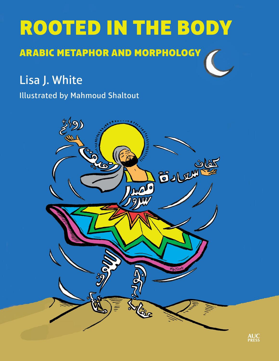 Cover: 9789774169779 | Rooted in the Body | Arabic Metaphor and Morphology | Lisa J. White