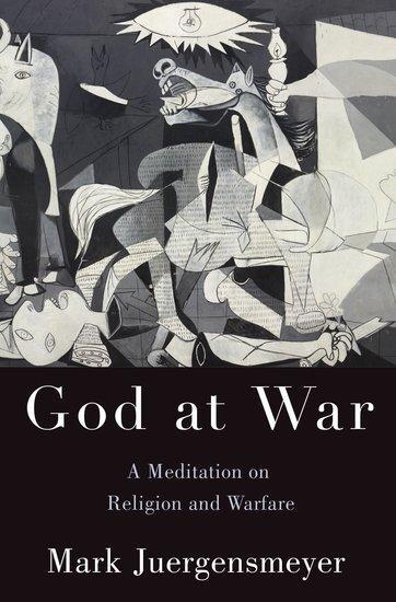 Cover: 9780190079178 | God at War | A Meditation on Religion and Warfare | Mark Juergensmeyer