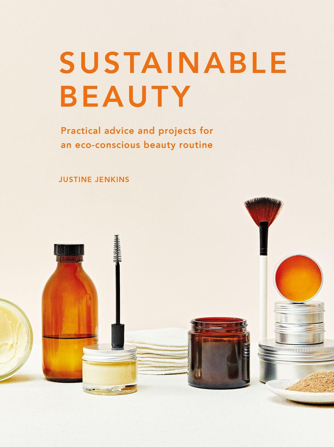 Cover: 9780711265974 | Sustainable Beauty: Practical Advice and Projects for an...