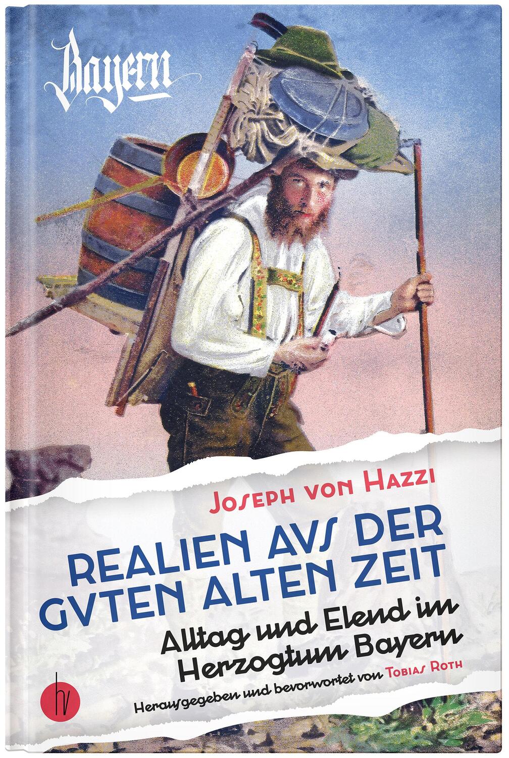 Cover: 9783946120193 | Realien aus der guten alten Zeit | Joseph von Hazzi | Buch | Deutsch