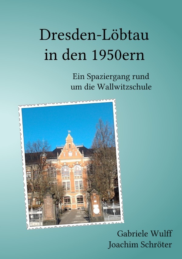 Cover: 9783741845697 | Dresden-Löbtau in den 1950ern | Joachim Schröter | Taschenbuch