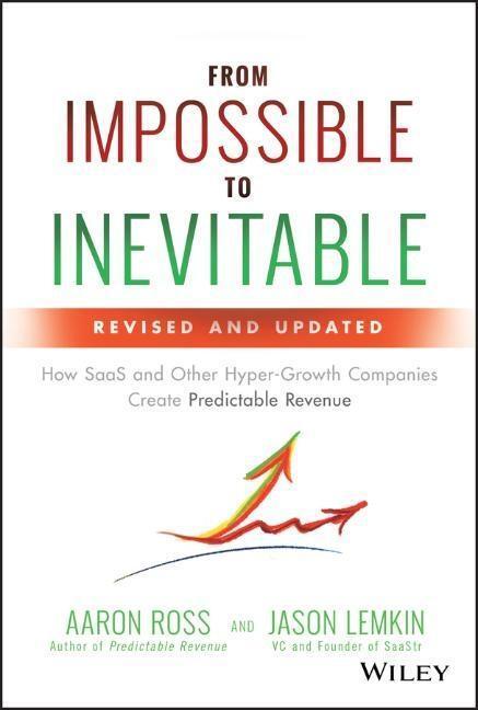 Cover: 9781119531692 | From Impossible to Inevitable | Aaron Ross (u. a.) | Buch | Englisch