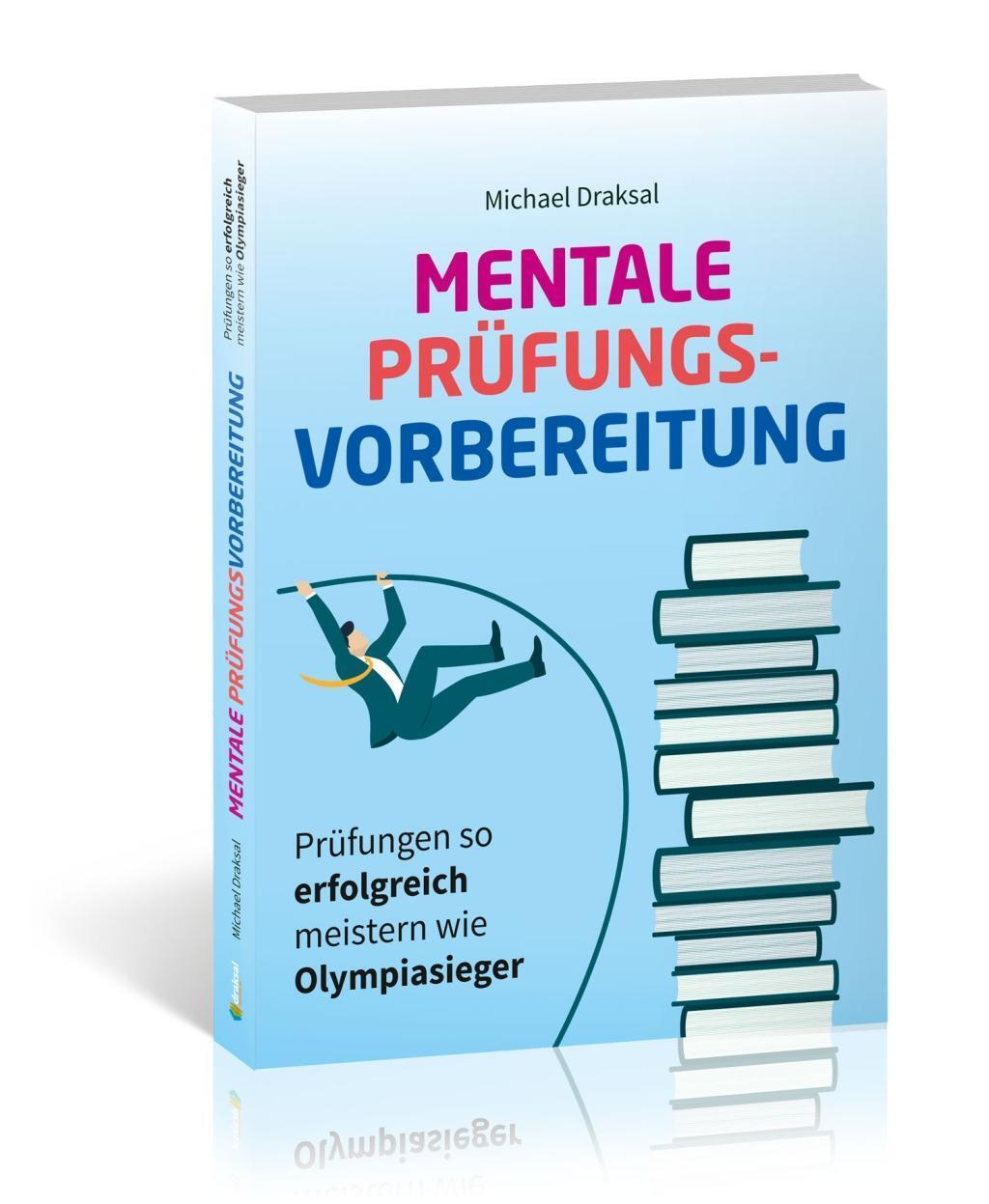 Cover: 9783862431533 | Mentale Prüfungsvorbereitung | Michael Draksal | Taschenbuch | Deutsch