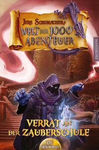 Cover: 9783961881826 | Die Welt der 1000 Abenteuer - Verrat in der Zauberschule: Ein...