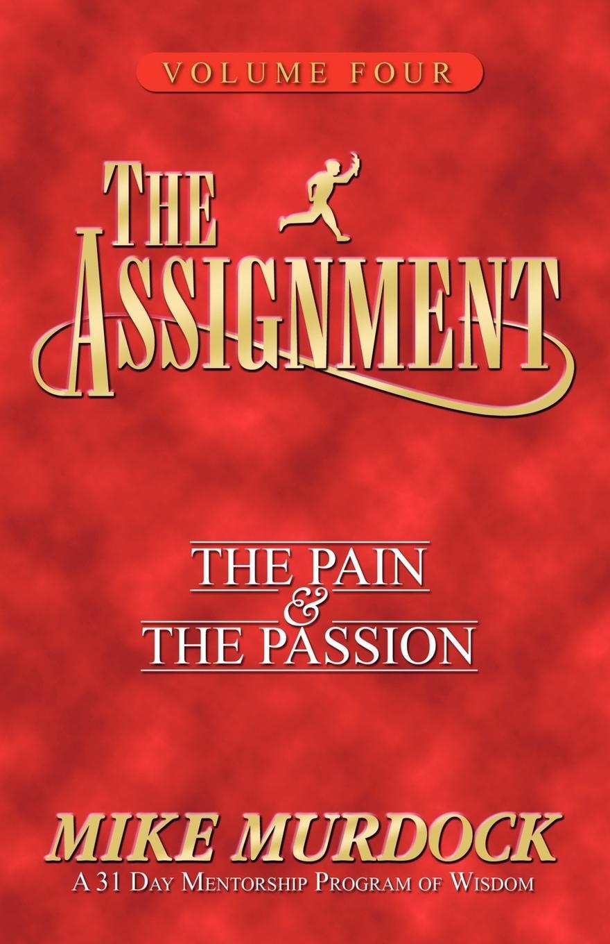 Cover: 9781563940569 | The Assignment Vol 4 | The Pain &amp; The Passion | Mike Murdock | Buch