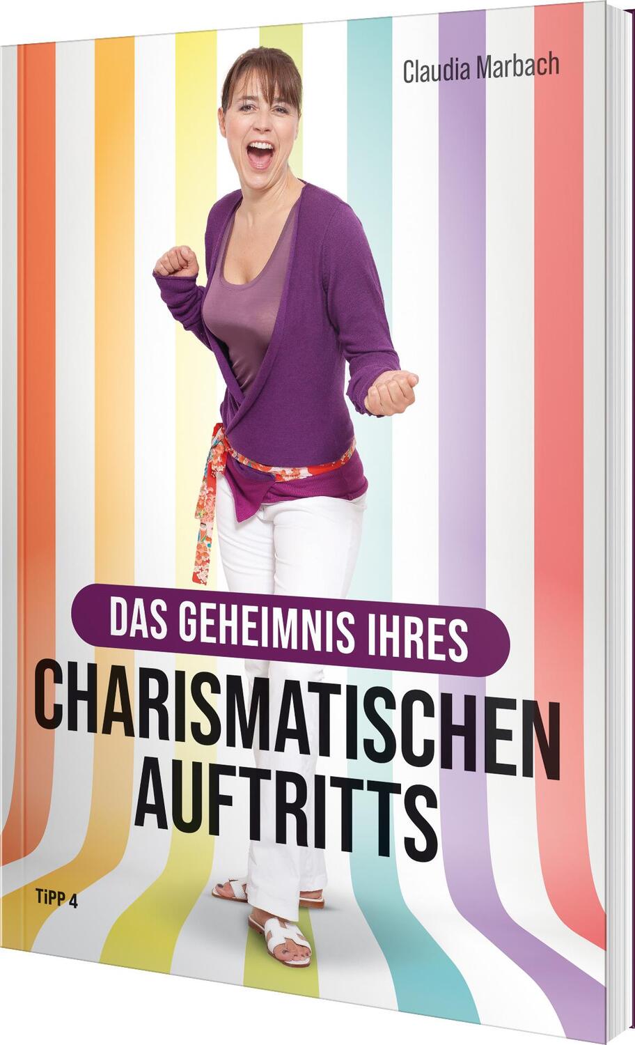 Cover: 9783943969269 | Das Geheimnis Ihres charismatischen Auftritts | Claudia Marbach | Buch