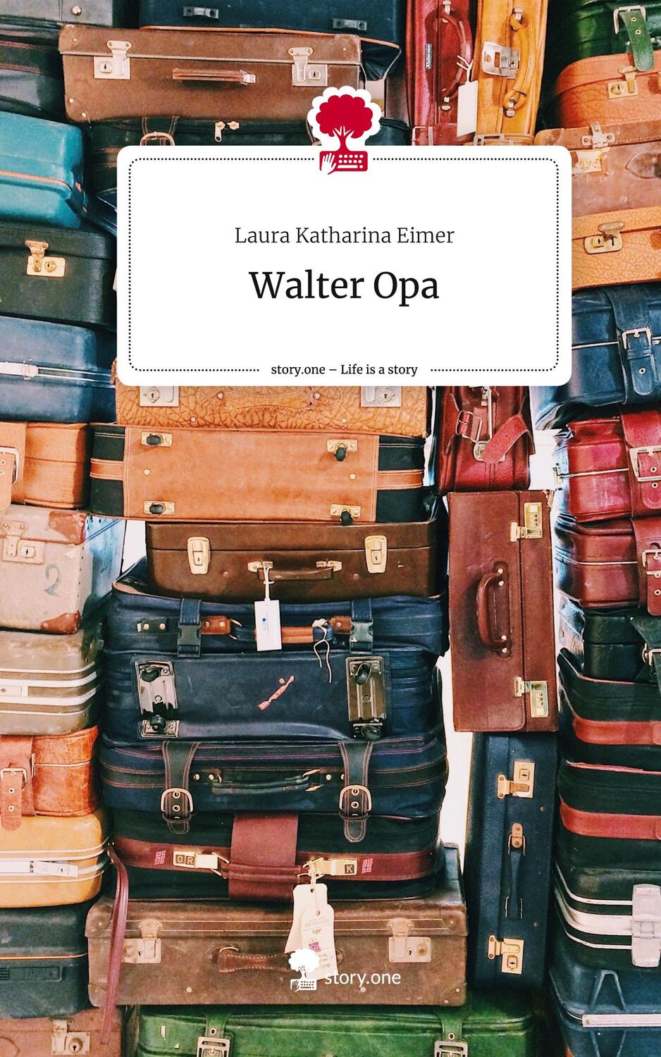 Cover: 9783710889530 | Walter Opa. Life is a Story - story.one | Laura Katharina Eimer | Buch
