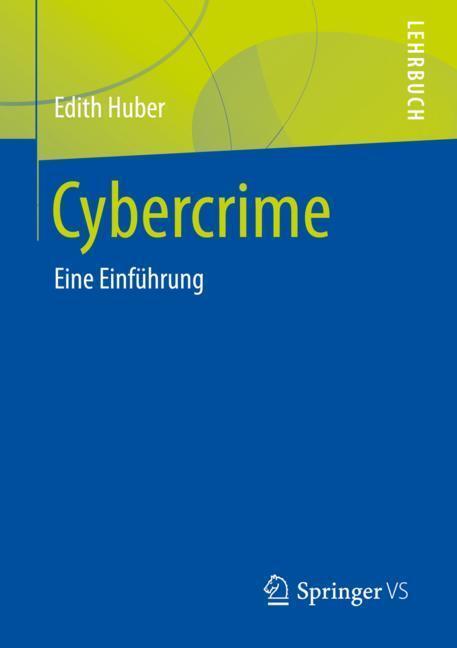 Cover: 9783658261498 | Cybercrime | Eine Einführung | Edith Huber | Taschenbuch | Paperback
