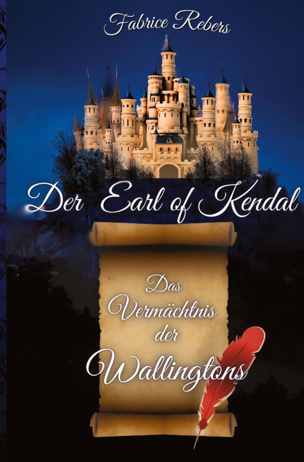Cover: 9783384121288 | Der Earl of Kendal | Das Vermächtnis der Wallingtons | Fabrice Rebers