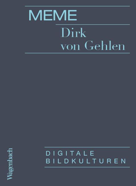 Cover: 9783803136985 | Meme | Digitale Bildkulturen | Dirk von Gehlen | Taschenbuch | Deutsch