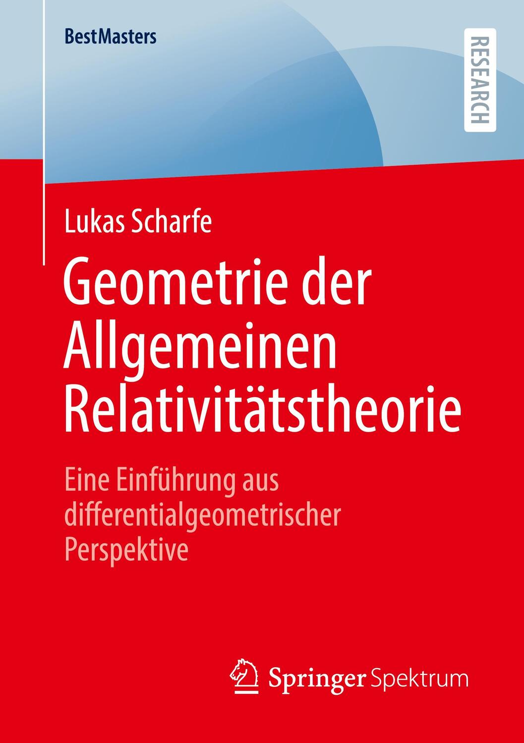 Cover: 9783658403607 | Geometrie der Allgemeinen Relativitätstheorie | Lukas Scharfe | Buch