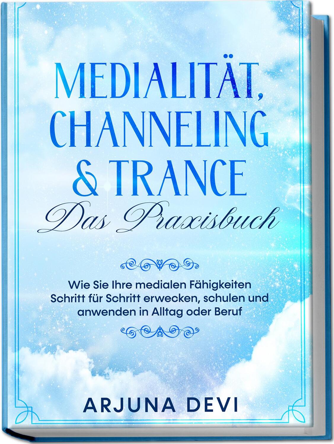 Cover: 9783969301159 | Medialität, Channeling & Trance - Das Praxisbuch: Wie Sie Ihre...