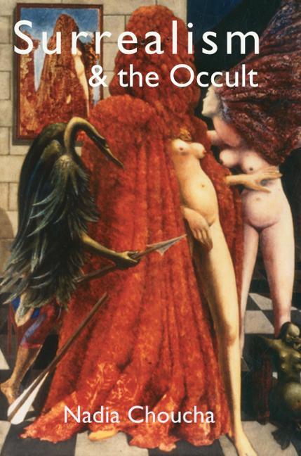 Cover: 9781906958749 | Surrealism &amp; the Occult | Nadia Choucha | Taschenbuch | Englisch