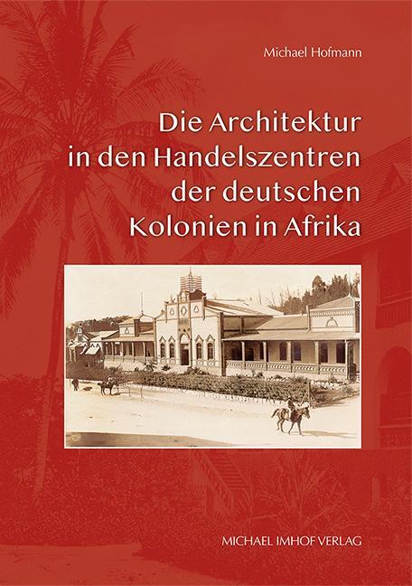 Cover: 9783731913900 | Die Architektur in den Handelszentren der deutschen Kolonien in Afrika