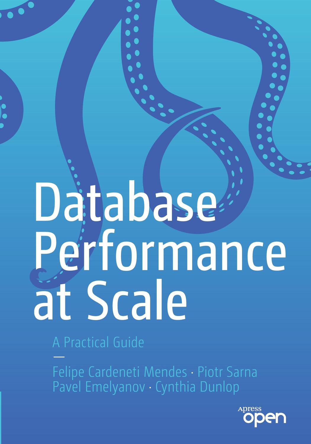 Cover: 9781484297100 | Database Performance at Scale: A Practical Guide | Mendes (u. a.)