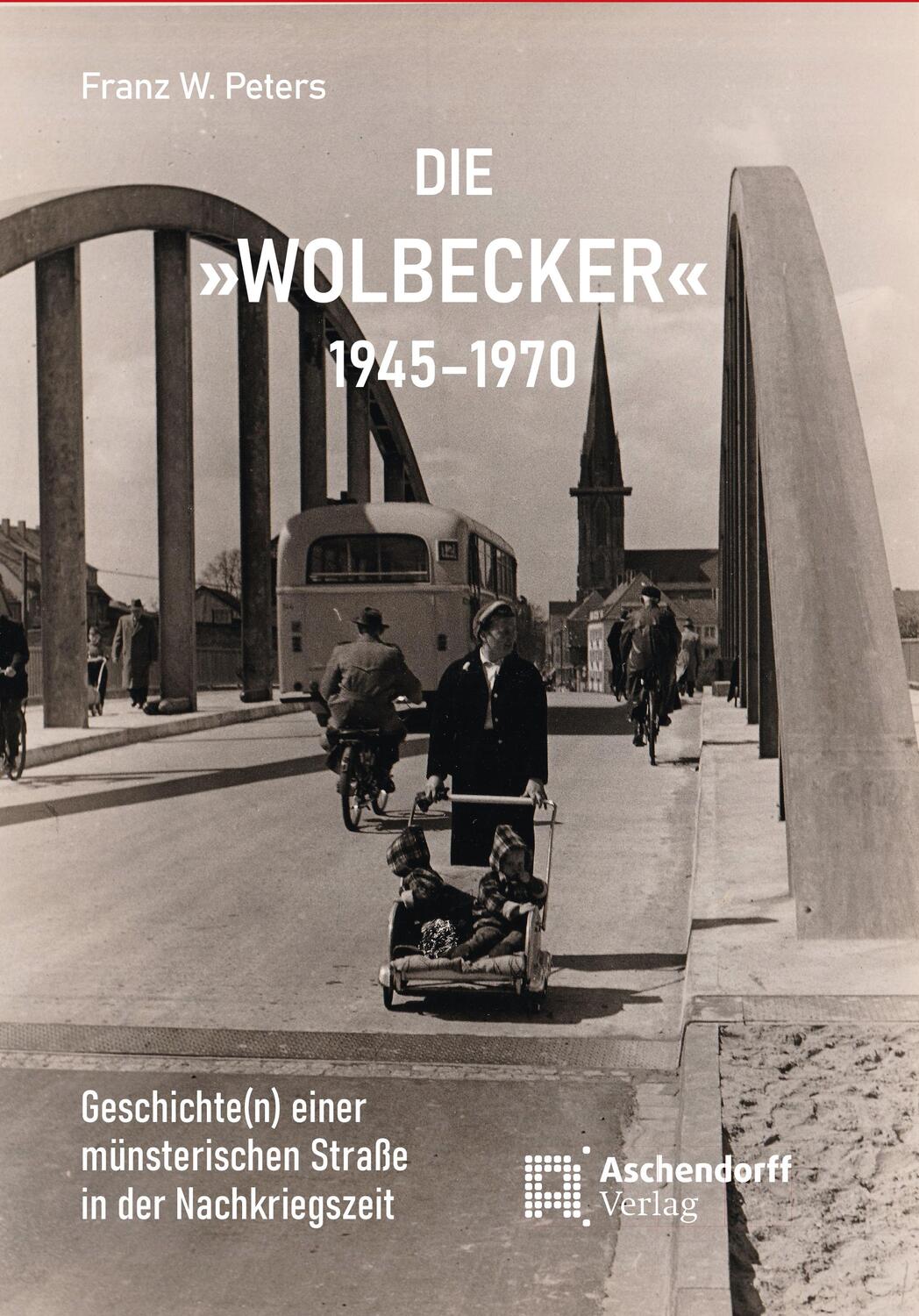 Cover: 9783402249857 | Die "Wolbecker" 1945-1970 | Franz W. Peters | Buch | 186 S. | Deutsch