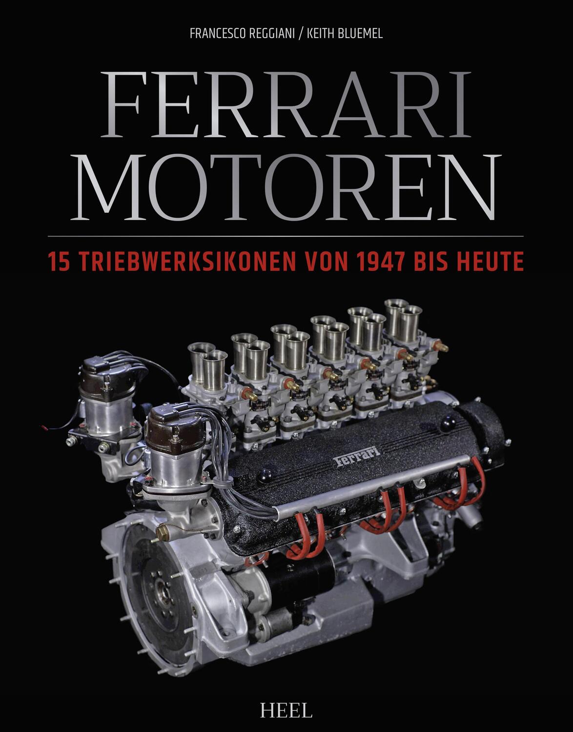 Cover: 9783958438699 | Ferrari Motoren | 15 Triebwerksikonen von 1947 bis heute | Buch | 2019