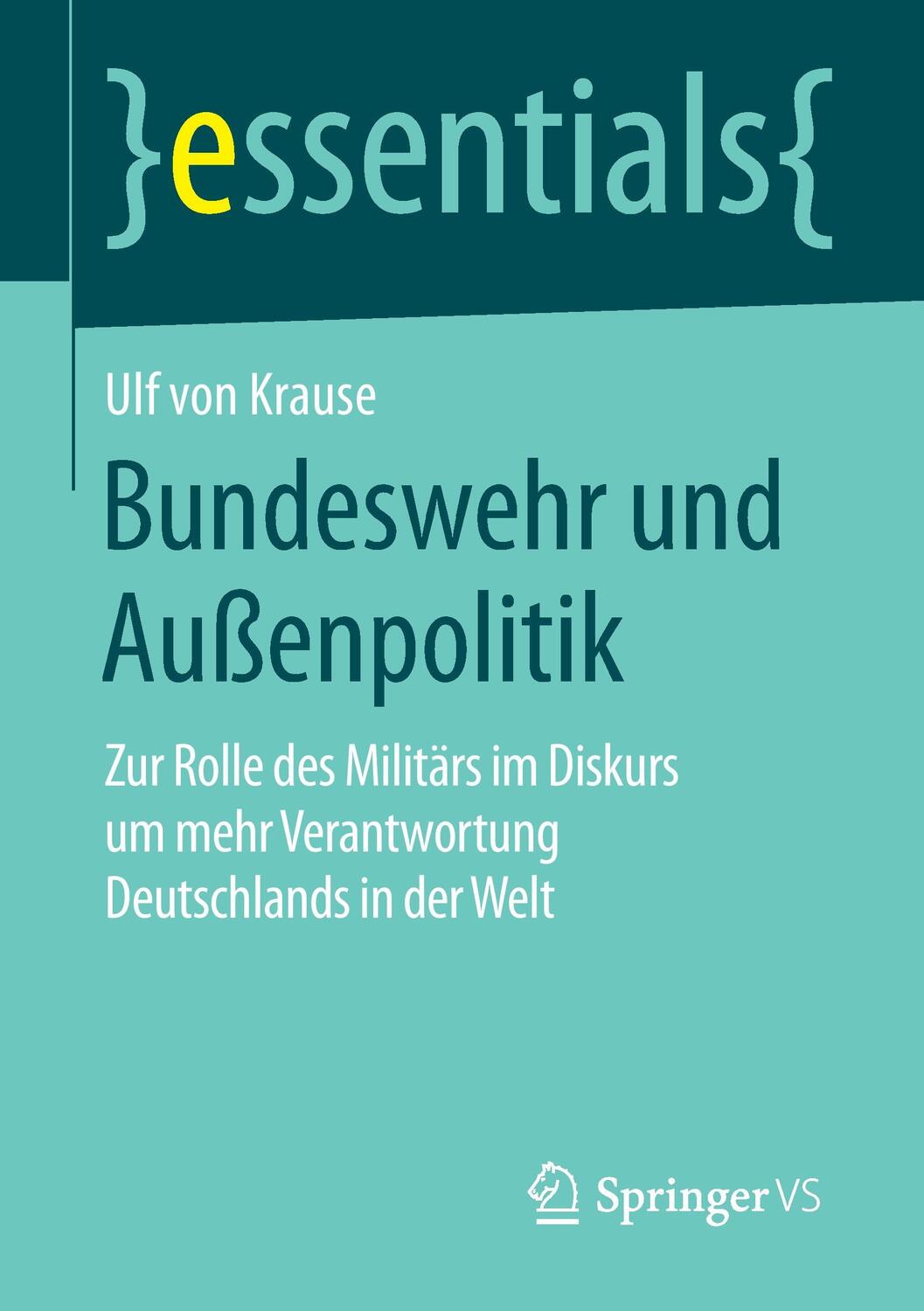 Cover: 9783658118600 | Bundeswehr und Außenpolitik | Ulf von Krause | Taschenbuch | Paperback