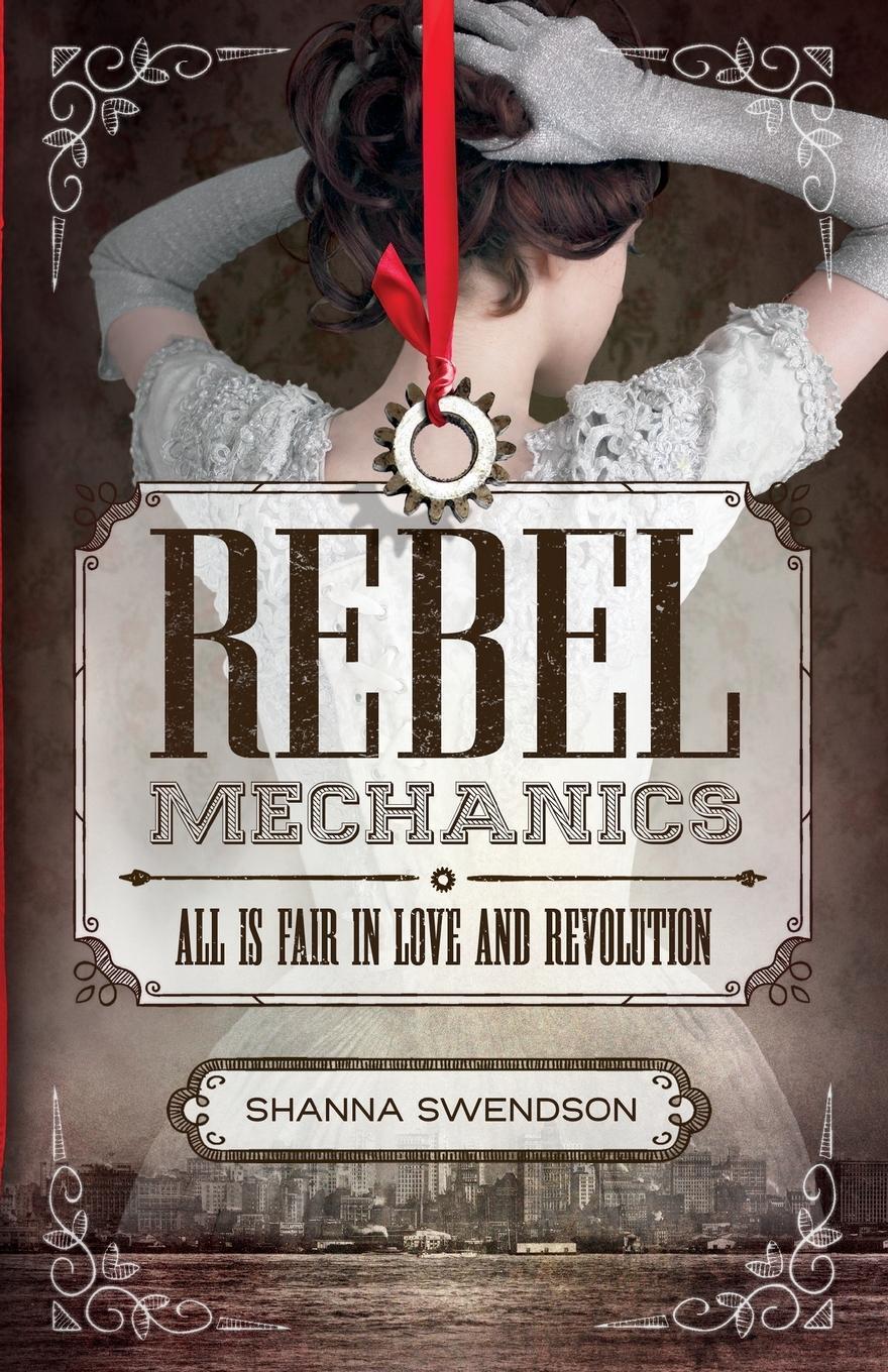 Cover: 9781250079947 | Rebel Mechanics | Shanna Swendson | Taschenbuch | Paperback | Englisch