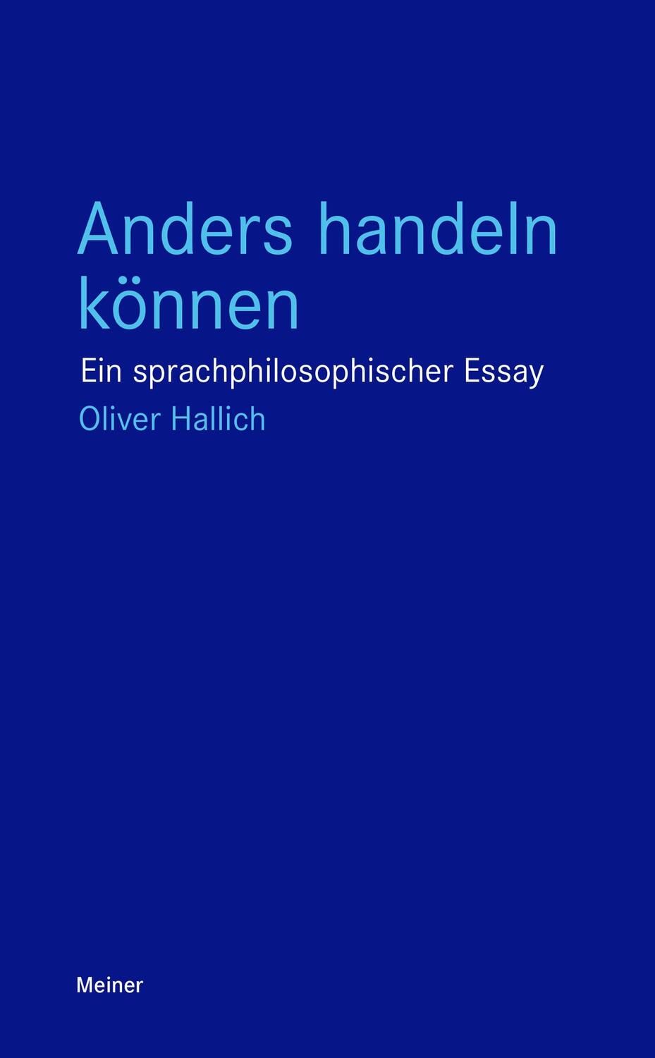 Cover: 9783787342464 | Anders handeln können | Ein sprachphilosophischer Essay | Hallich