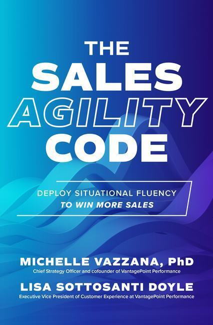 Cover: 9781264965823 | The Sales Agility Code: Deploy Situational Fluency to Win More Sales