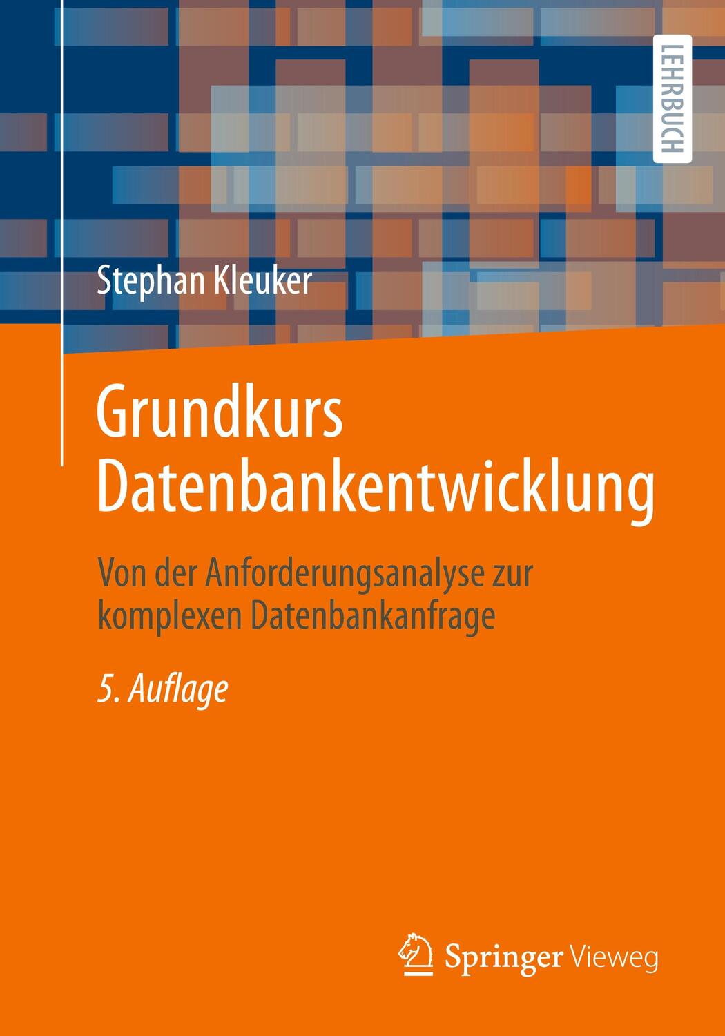 Cover: 9783658430221 | Grundkurs Datenbankentwicklung | Stephan Kleuker | Taschenbuch | xviii
