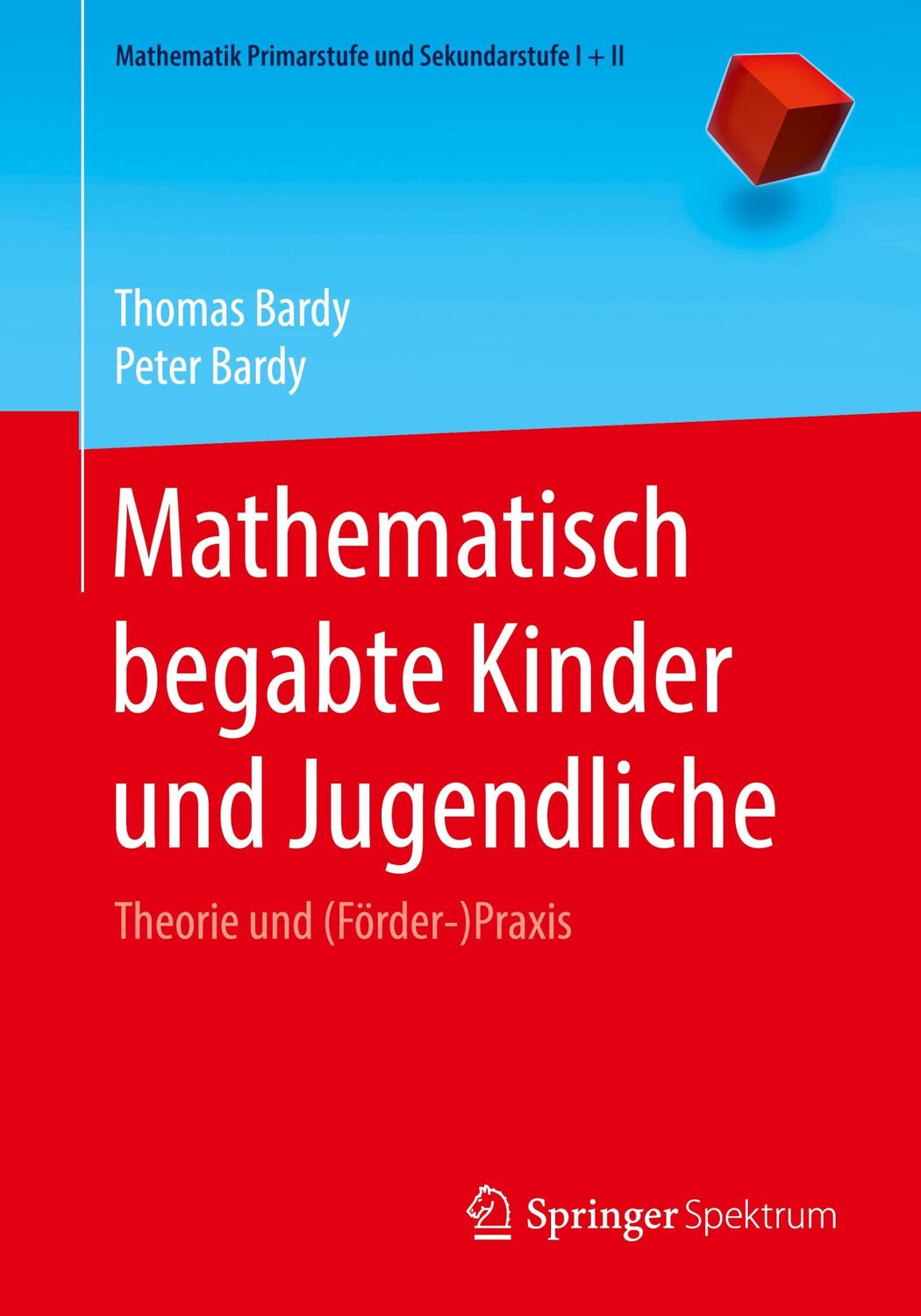 Cover: 9783662607411 | Mathematisch begabte Kinder und Jugendliche | Peter Bardy (u. a.)