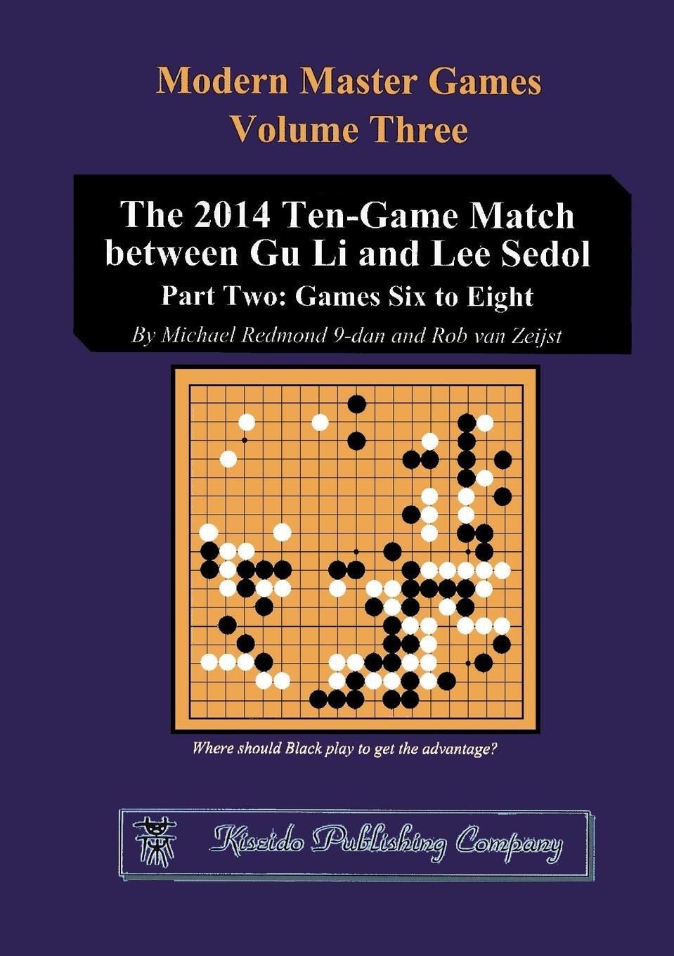 Cover: 9784906574933 | The 2014 Ten-Game Match between Gu Li and Lee Sedol | Rob Vanzeijst