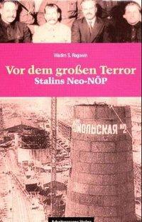 Cover: 9783886340743 | Vor dem Grossen Terror - Stalins Neo-NÖP | Wadim S Rogowin | Gebunden