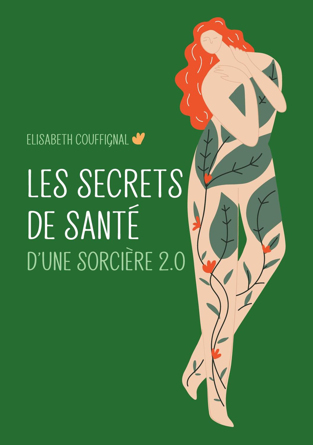 Cover: 9782322415342 | Les secrets de santé d¿une sorcière 2.0 | Elisabeth Couffignal | Buch
