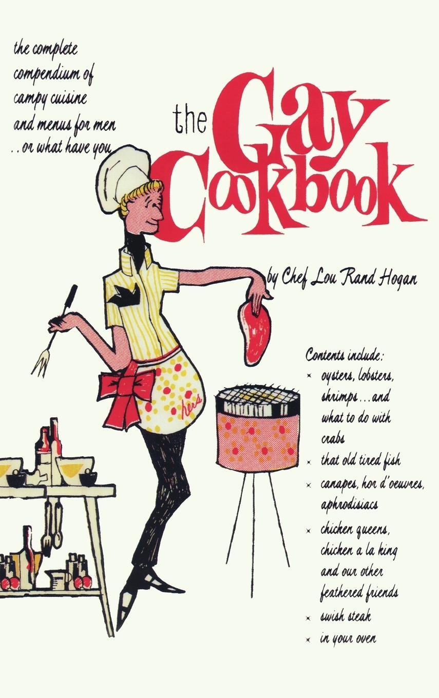 Cover: 9781939438935 | The Gay Cookbook | Chef Lou Rand Hogan | Buch | Gebunden | Englisch