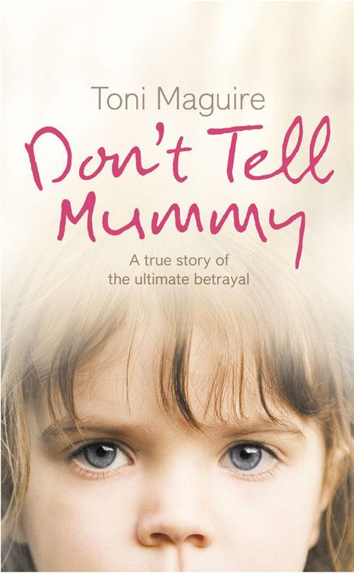 Cover: 9780007223763 | Don't Tell Mummy | A True Story of the Ultimate Betrayal | Maguire