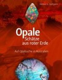 Cover: 9783837022599 | Opale - Schätze aus roter Erde | Auf Opalsuche in Australien | Hofmann
