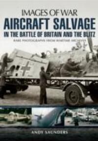 Cover: 9781783030408 | Aircraft Salvage in the Battle of Britain and the Blitz | Saunders