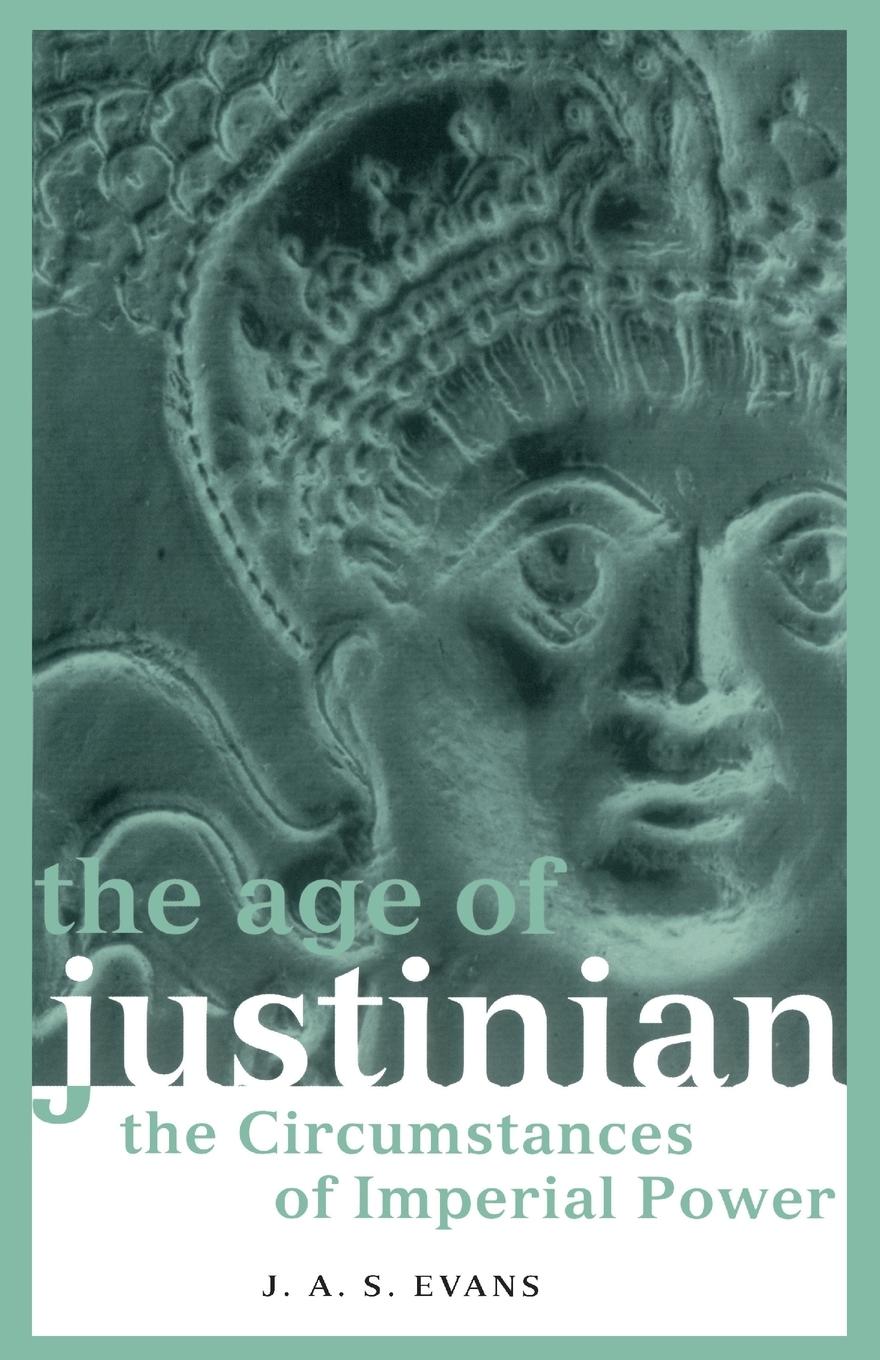 Cover: 9780415237260 | The Age of Justinian | The Circumstances of Imperial Power | Evans