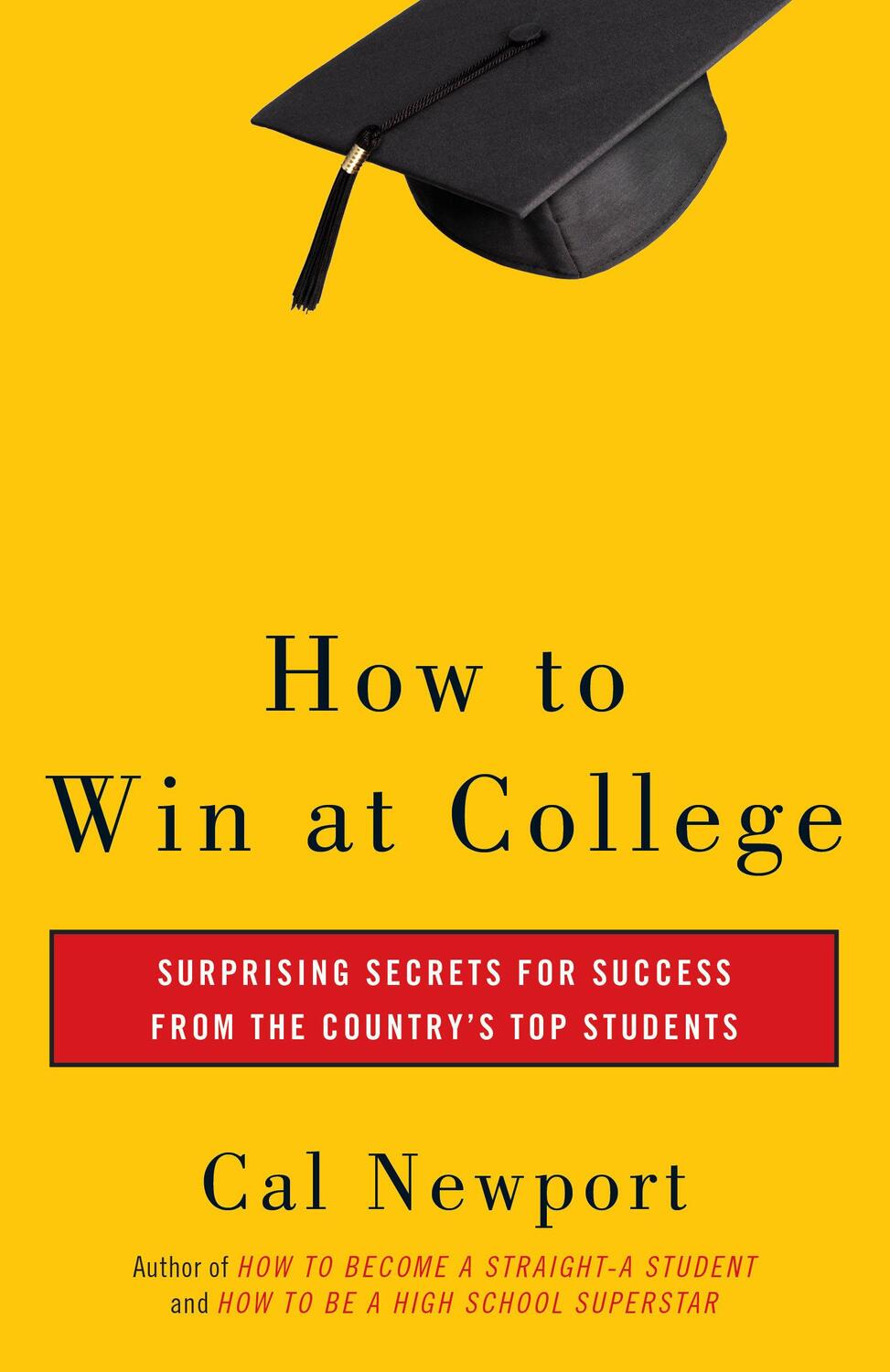 Cover: 9780767917872 | How to Win at College | Cal Newport | Taschenbuch | Englisch | Crown