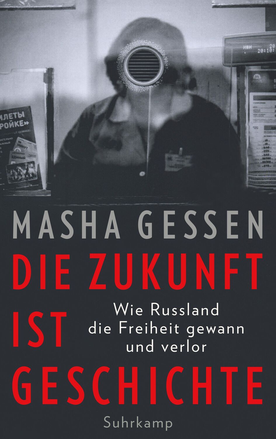 Cover: 9783518428429 | Die Zukunft ist Geschichte | Masha Gessen | Buch | Deutsch | 2018